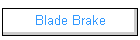 Blade Brake